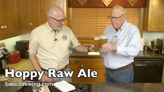 Hoppy Raw Ale - Basic Brewing Video - April 26, 2024