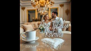 Az Tuzlu Kahve - Ebru Kaval