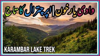 Yarkhun valley Travel guide | Karambar Lake Trek | Karambar Lake Broghil | Chitral | Umaisa Vlogs