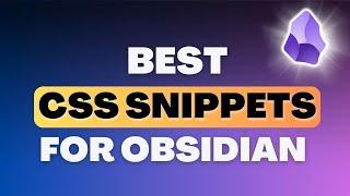 20+ Useful CSS Snippets For Obsidian