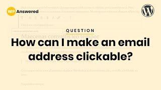How to Add Clickable Email Addresses to WordPress | Link Email Address