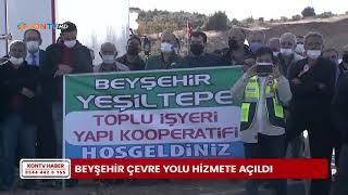 Beyşehir Çevre Yolu Hizmete Açıldı