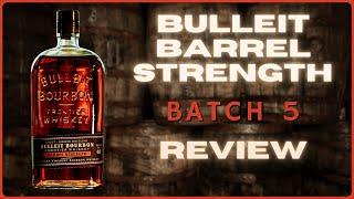 Bulleit Barrel Strength Batch 5 Review