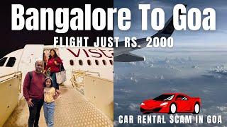 Bangalore to Goa Trip by Flight I Vistara Flight I Car rental Scam in Goa I Best Hotel toStay in Goa