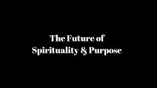 Future of Spirituality and Purpose with Ken Wilber and Gigi Azmy