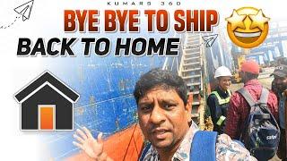 BYE BYE TO SHIP BACK TO HOME | మొత్తానికి 7 నెలల తర్వాత ఇంటికి FEELING SO SO HAPPY | SHIP VIDEOS