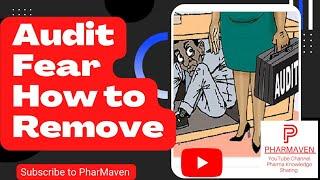 Remove Fear of Audit @PHARMAVEN #usfda #audit #readiness #pharma #gmp