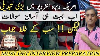 BIG CHANGES IN USA VISA ! EASIEST INTERVIEW & QUESTIONS ! MUST GET INTERVIEW PREPARATION NOW