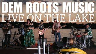 dem roots music (pro-shot) - Live on the Lake