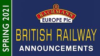 Bachmann Europe | British Railway Announcements | SPRING 2021