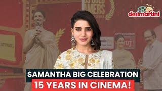 Samantha Ruth Prabhu Celebrates 15 Years in Cinema | Honored in Chennai for Her Iconic Journey