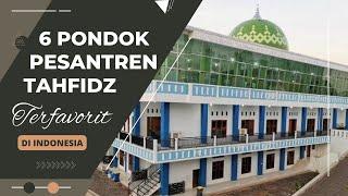 Telah mencetak Ribuan penghafal hebat.!? 6 Pondok Pesantren TAHFIDZ Al-Qur'an TERFAVORIT diIndonesia