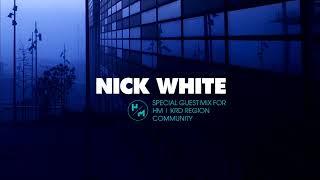 NICK WHITE - SPECIAL GUEST MIX FOR HM | KRD REGION COMMUNITY (DECEMBER 2023)