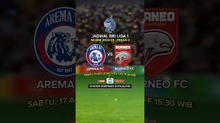 Jadwal Arema FC vs Borneo FC | Jadwal BRI Liga 1 2024/2025 | Jadwal Liga 1 Hari Ini