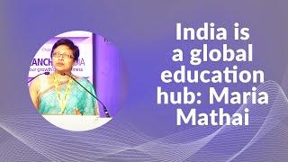 India is a global education hub: Maria Mathai