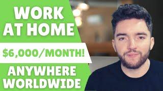 $6000/MONTH Work From Home Anywhere in the World Online Jobs 2023