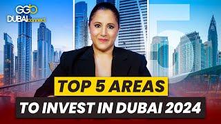 Top 5 Areas To Invest In Dubai Real Estate (2024) | Dubai Property Investment