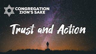 Trust and Action | Shabbat 9/6/2019