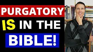 Purgatory in the Bible (Purgatory is Biblical!)