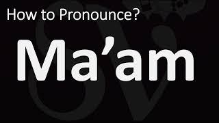 How to Pronounce Ma’am? (CORRECTLY)