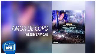 Wesley Safadão - Amor de Copo [Bloco Pirraça - Ao Vivo em Brasília/DF - 11.10.2014]