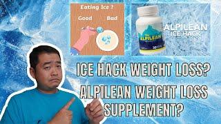 Ice Hack Weight Loss Is that Real? Myth or Truth? Popular Alpilean Weight Loss Supplement