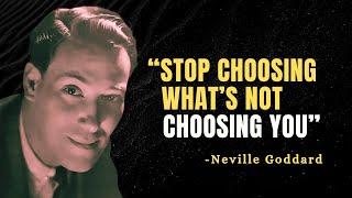 STOP CHOOSING WHAT’S NOT CHOOSING YOU - Neville Goddard Motivation