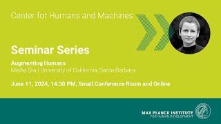 CHM Seminar: Augmenting Humans–Misha Sra