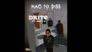 Mao ni Diss - Drite ft. Nasty G