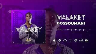 Malakey - Bossoumani (Son Officiel)