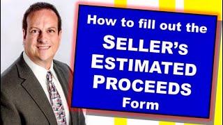 How to fill out the Seller's Estimated Proceeds Form