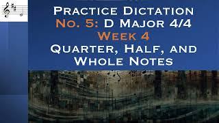 Dictation 4.5: D Major (Quarter, Half, Whole Notes)