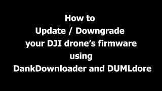 How to upgrade or downgrade your DJI drone's firmware on your PC!