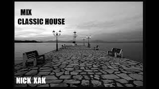 Classic House  Mix vol.1 - Nick Xak