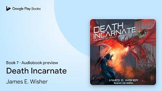 Death Incarnate Book 7 by James E. Wisher · Audiobook preview