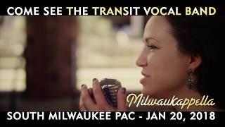 Milwaukappella 2018 welcomes Transit with Adam Decker!