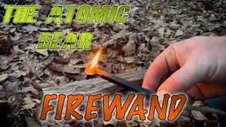 THE ATOMIC BEAR FIREWAND