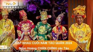 GẶP NHAU CUỐI NĂM - TÁO QUÂN 2024 Ngọc Hoàng CHẤN CHỈNH các Táo, Công Tội PHÂN MINH