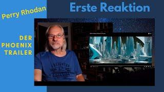 Perry Rhodan PHOENIX Trailer - Erste Reaktion - Band 3300