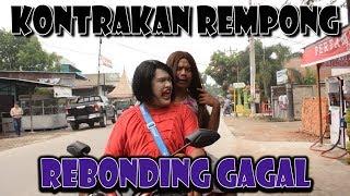 REBONDING GAGAL || KONTRAKAN REMPONG EPISODE 63