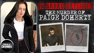 In Broad Daylight: The Murder Of Paige Doherty