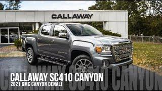 2021 Callaway GMC Canyon Denali SC410 Supercharged retains full Factory GM Warranty