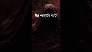 The Pumpkin Patch: 1-Minute Halloween Horror Story #Shorts