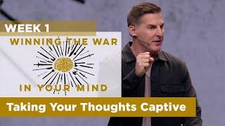 Taking Your Thoughts Captive.- Winning the War in Your Mind - Week 1