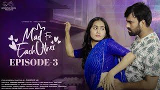 Mad For Each Other || Episode - 3 || Chandoo Gadu || Kanchan Bamne || Infinitum Media