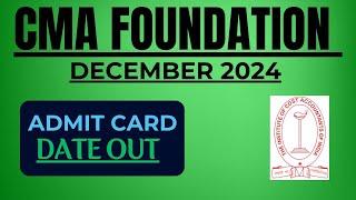 CMA Foundation December 2024 Admit card Released by ICMAI !