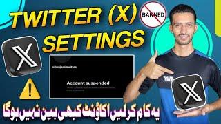 Setting to Save Twitter X Acount Suspend || Avoid X I'd to Suspended