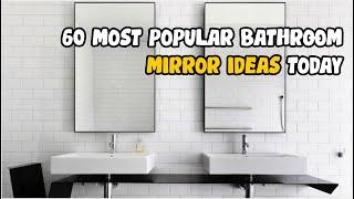 60 Most Popular Bathroom Mirror Ideas Today