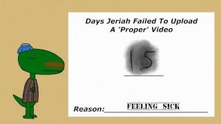 Days Jeriah Failed To Upload A Proper Video: 15