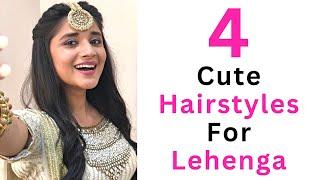 4 Cute and Easy Hairstyles For Lehenga | Open Hair Hairstyles